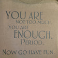 you are enough